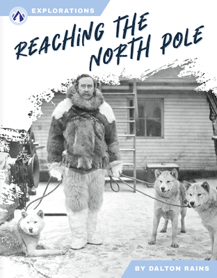 Reaching the North Pole - Dalton Rains