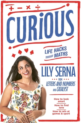 Coperta cărții 'Curious: Life Hacks Through Maths - Lily Serna'
