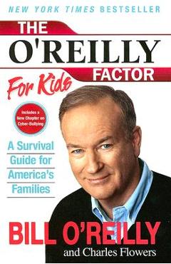 Coperta cărții 'The O'Reilly Factor for Kids: A Survival Guide for America's Families - Charles Flowers'