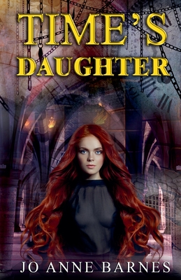 Time's Daughter - Jo Anne Barnes