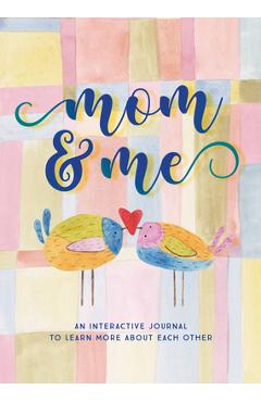 Coperta cărții 'Mom & Me - Second Edition: An Interactive Journal to Learn More about Each Other - Taylor Vance'