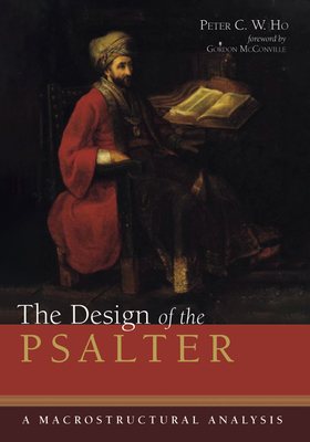 The Design of the Psalter - Peter C. W. Ho