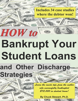 Coperta cărții 'How to Bankrupt Your Student Loans and Other Discharge Strategies - Chuck Stewart'
