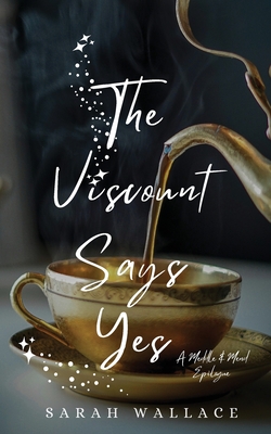 Coperta cărții 'The Viscount Says Yes: A Meddle & Mend Epilogue - Sarah Wallace'