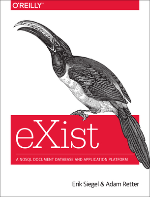 Exist: A Nosql Document Database and Application Platform - Erik Siegel