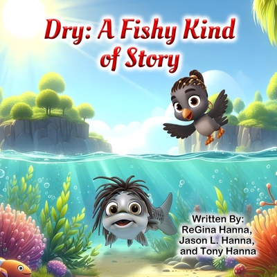 Coperta cărții 'Dry: A Fishy Kind of Story - Jason L. Hanna'