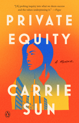 Private Equity: A Memoir - Carrie Sun