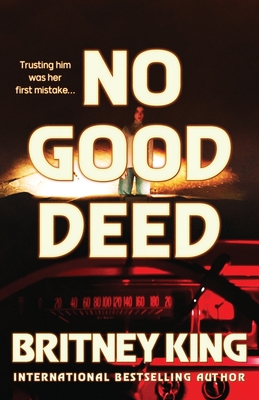 No Good Deed: A Psychological Thriller - Britney King