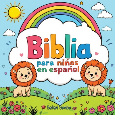 Biblia para niños en español: Las historias seleccionadas y más importantes de la Biblia para niños - Relatos coloridos sobre fe, valentía y amor, i - Safari Scribe
