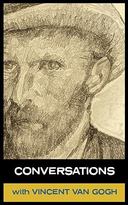 Conversations with Van Gogh - Vinent Van Gogh