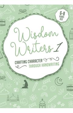 Coperta cărții 'Wisdom Writers 1: Crafting Character Through Handwriting - Sabilla Karnib'
