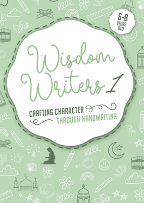 Coperta cărții 'Wisdom Writers 1: Crafting Character Through Handwriting - Sabilla Karnib'