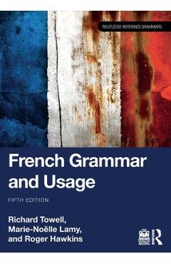French Grammar and Usage - Richard Towell