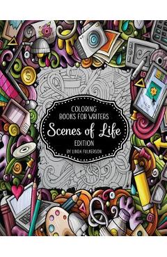 Coperta cărții 'Coloring Books for Writers: Scenes of Life Edition: Story Starters and Brainstorming Helps - Linda Fulkerson'