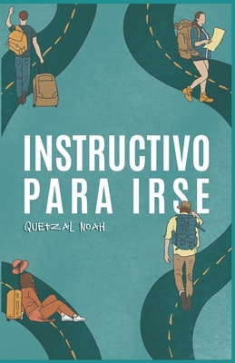Instructivo para irse - Quetzal Noah