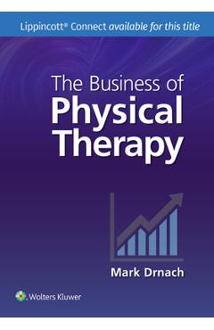 The Business of Physical Therapy - Mark Drnach
