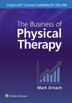 Coperta cărții 'The Business of Physical Therapy - Mark Drnach'