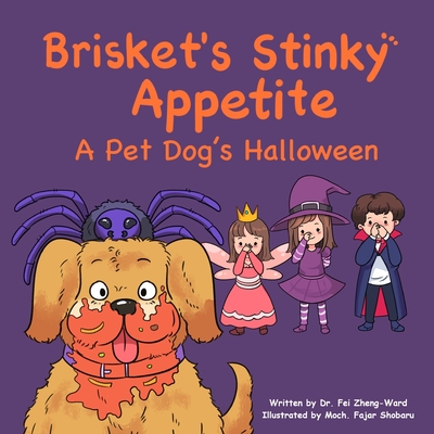 Brisket's Stinky Appetite: A Pet Dog's Halloween - Fei Zheng-ward