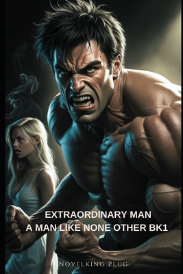 Extraordinary Man (A Man Like None Other BK1) - Novelking Plug