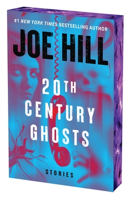 20th Century Ghosts 20th Anniversary Edition: Stories - Joe Hill