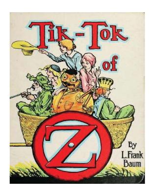 Tik-Tok of Oz (1914) by: L. Frank Baum - Baum L. Frank