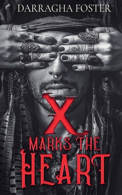 X Marks the Heart - Darragha Foster