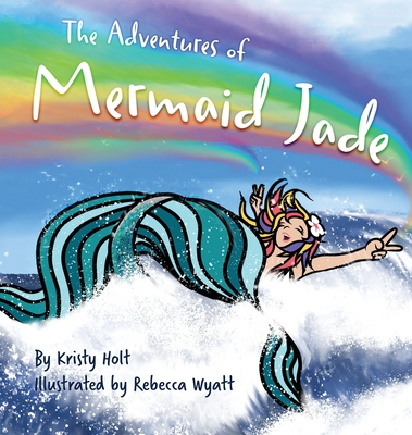 Coperta cărții 'The Adventures of Mermaid Jade - Kristy Holt'