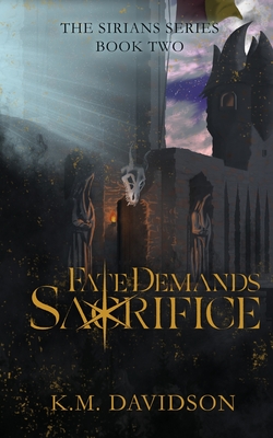 Fate Demands Sacrifice - K. M. Davidson