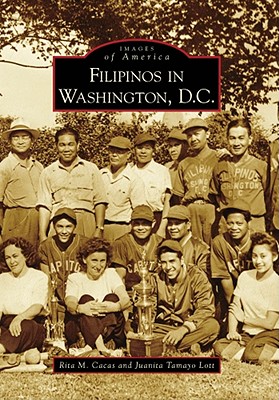 Filipinos in Washington, D.C. - Rita M. Cacas