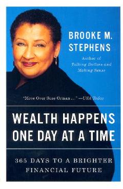 Coperta cărții 'Wealth Happens One Day at a Time: 365 Days to a Brighter Financial Future - Brooke M. Stephens'