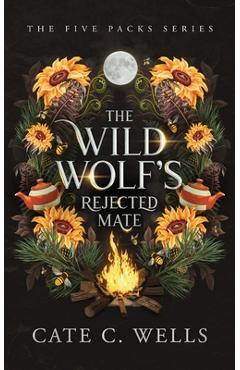 Coperta cărții 'The Wild Wolf's Rejected Mate - Cate C. Wells'