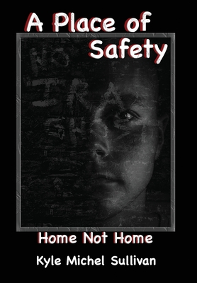 A Place of Safety-Home Not Home -
