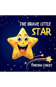 Coperta cărții 'The Brave Little Star - Tenesha Conley'