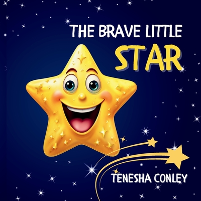 The Brave Little Star - Tenesha Conley