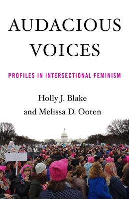 Audacious Voices: Profiles in Intersectional Feminism - Holly Blake
