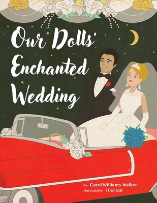 Our Dolls' Enchanted Wedding - Carol Williams-walker