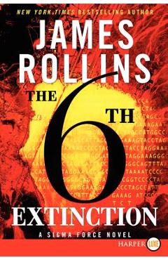 Coperta cărții 'The 6th Extinction: A SIGMA Force Novel - James Rollins'