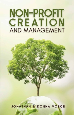 Non-Profit Creation and Management - Jonathan &. Donna Vorce