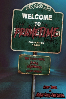 Coperta cărții 'Welcome to Primetime: The Unofficial Freddy's Nightmares Companion - Henrique Couto'