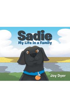 Poza produsului Sadie: My Life in a Family - Joy Dyer