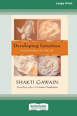 Developing Intuition: Practical Guidance for Daily Life [LP 16 Pt Edition] - Shakti Gawain