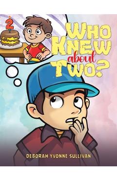 Coperta cărții 'Who Knew About Two? - Deborah Yvonne Sullivan'