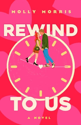 Rewind to Us - Molly Morris