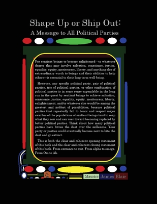 Shape Up or Ship Out: A Message to All Political Parties - Maurice James Blair