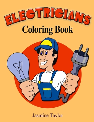 Coperta cărții 'Electricians Coloring Book - Jasmine Taylor'