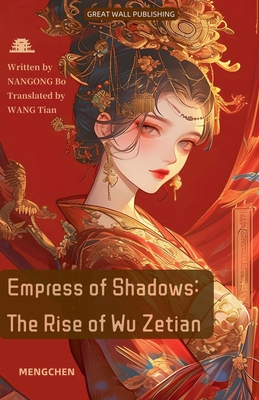 Empress of Shadows: The Rise of Wu Zetian - Nangong Bo Wang Tian