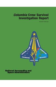 Coperta cărții 'Columbia Crew Survival Investigation Report - National Aeronautics And Administration'