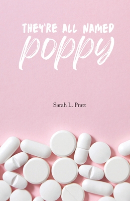 They're All Named Poppy - Sarah L. Pratt