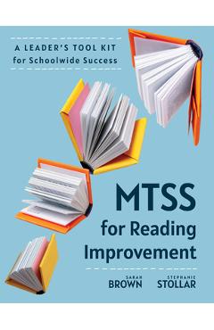 Coperta cărții 'Mtss for Reading Improvement: A Leader's Tool Kit for Schoolwide Success (Reading Science in Action: An Mtss Tool Kit)'