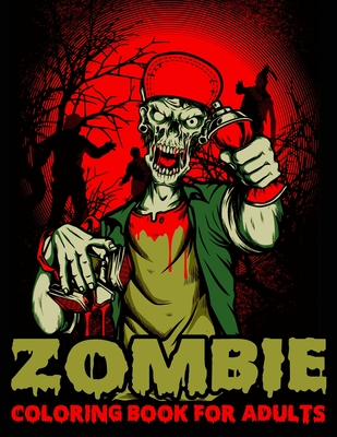 Zombie Coloring Book For Adults: Horror Coloring Book for Stress Relief and Relaxation - Pencil Art Publishing